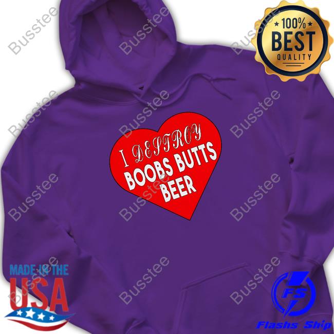 I Destroy Boobs Butts Beer Long Sleeve Tee Shirt I Destroy Boobs Butts Beer Long Sleeve Tee Shirt