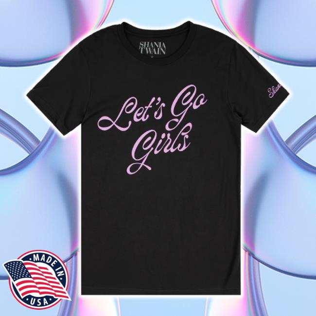 Trending Shania Twain Merch Store Let's Go Girls Script Sweaters Shaniatwain Shop