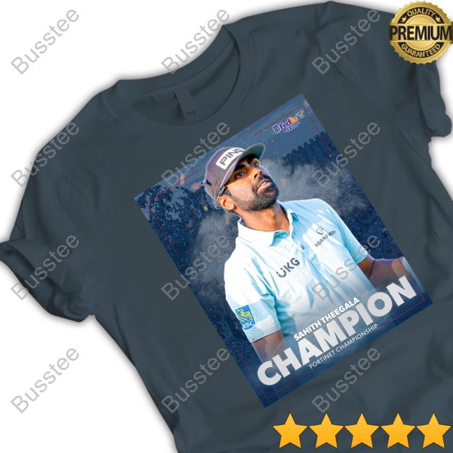 Sahith Theegala Champion Fortinet Championship T Shirt
