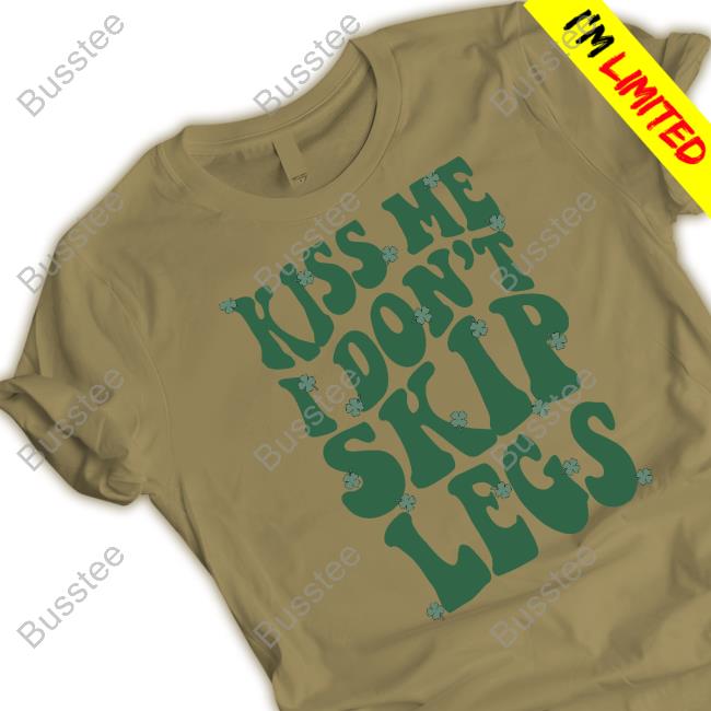 Kiss Me I Don't Skip Legs Long Sleeve T Shirt Musclehoodies Store