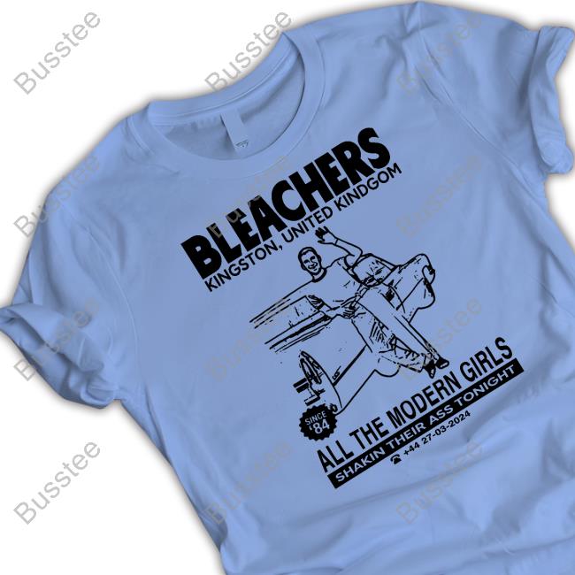 Bleachers Kingston United Kindgom All The Modern Girls T Shirt Banquetrecords