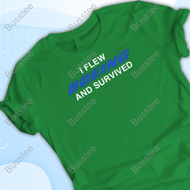 Shitheadsteve Store I Flew Boeing And Survived Shirt
