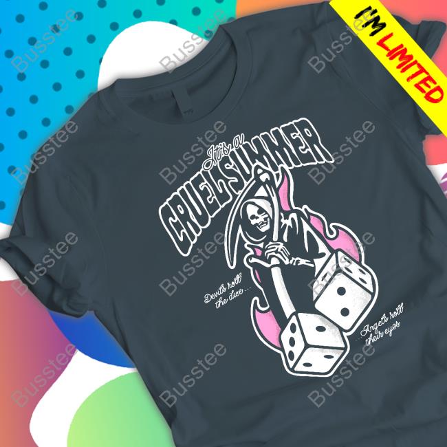 Cruel Summer Devils Roll The Dice Angels Roll Your Eyes Shirts