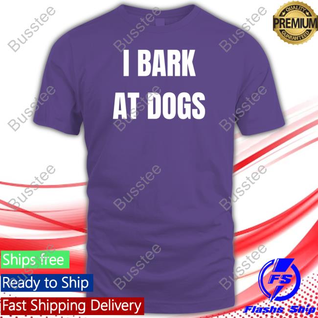 I Bark At Dogs Sweatshirt