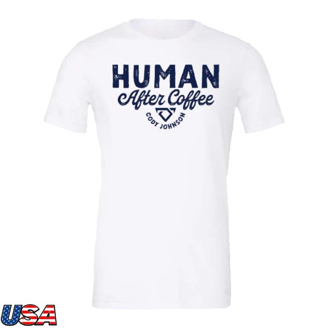 Trending Cody Johnson Music Merch Store Human After Coffee Tee Codyjohnsonmusic Shop
