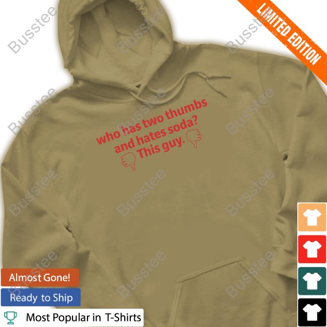 Official Nauticaltide Who Has Two Thumbs And Hates Soda This Guy Shirts