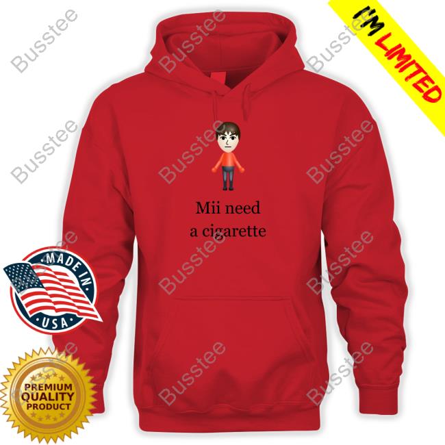 Slimnotshadyyy Mii Need A Cigarette Shirt