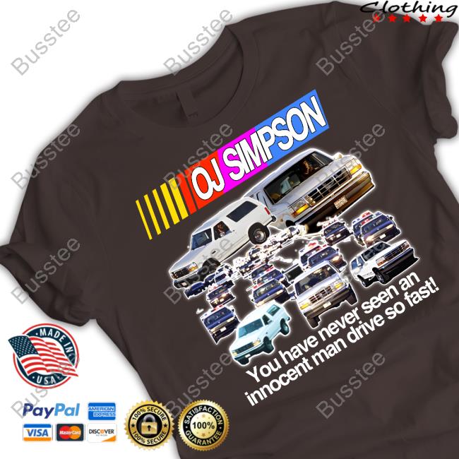 Itisbarelylegal Oj Simpson You Have Never Seen An Innocent Man Drive Do Fast Hooded Sweatshirt