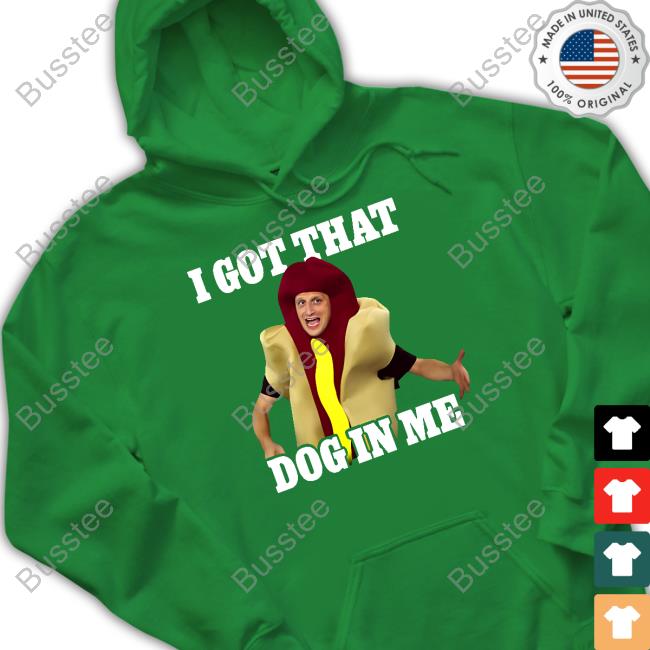 Shithead Steve I Got That Dog In Me Hot Dog Costume In Me Tee