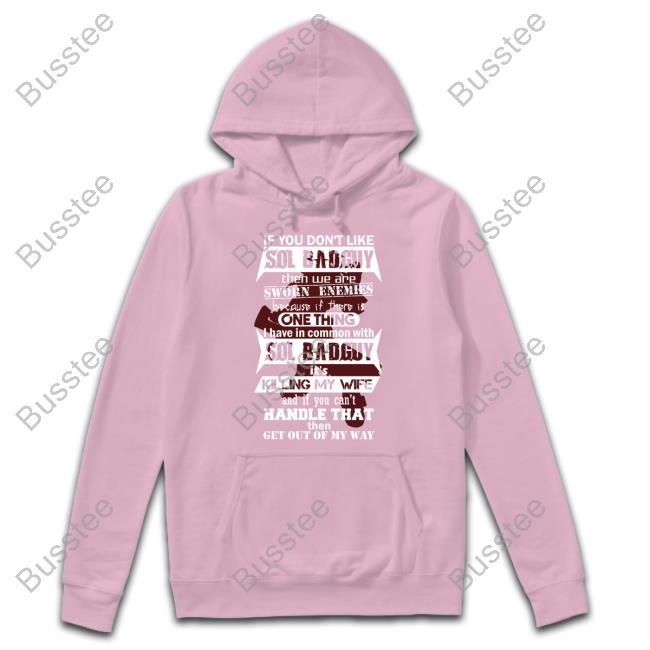If You Don't Like Sol Badguy Then We Are Sworn Enemies Shirt If You Don't Like Sol Badguy Then We Are Sworn Enemies Because If There Is One Thing I Have In Common With Sol Badguy T-Shirt, Hoodie, Tank Top, Sweater And Long Sleeve T-Shirt