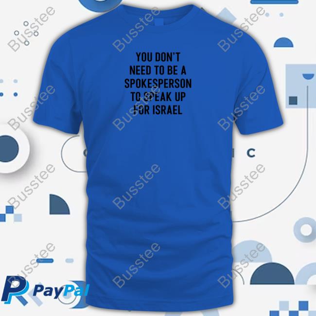 Official You Don't Need To Be A Spokesperson To Speak Up For Israel Hoodie Eylonalevy