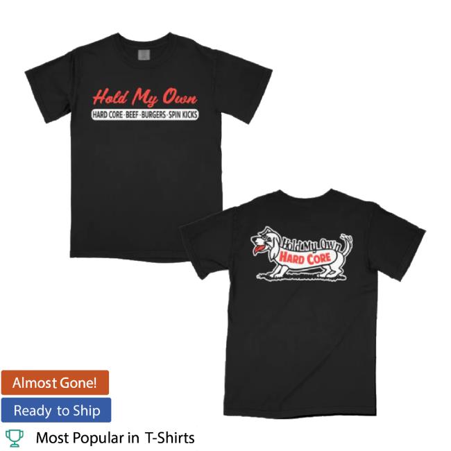 Trending Hold My Own - Hard Core Beef Burgers Classic Shirt Daze-Style Shop Merch Store