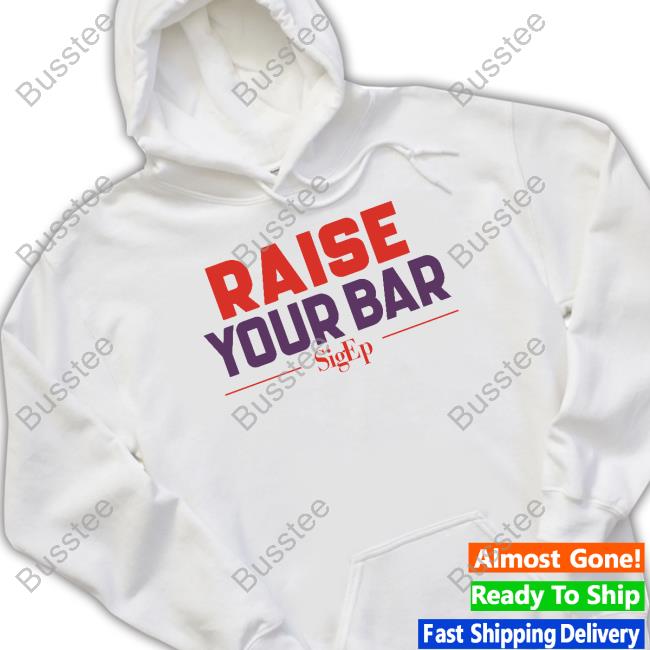 Sigep Raise Your Bar Tee