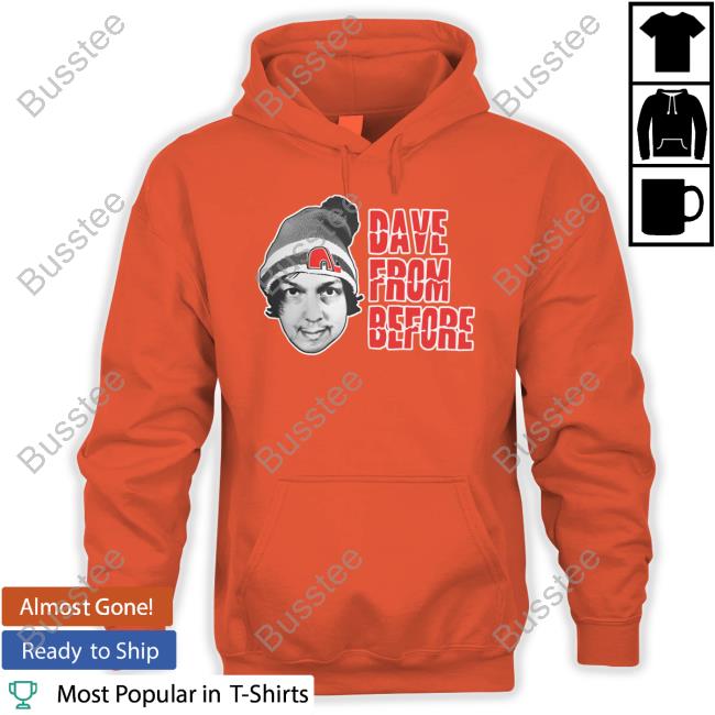 Mrdavehill Merch Dave Hill Dave From Before Tee Shirt