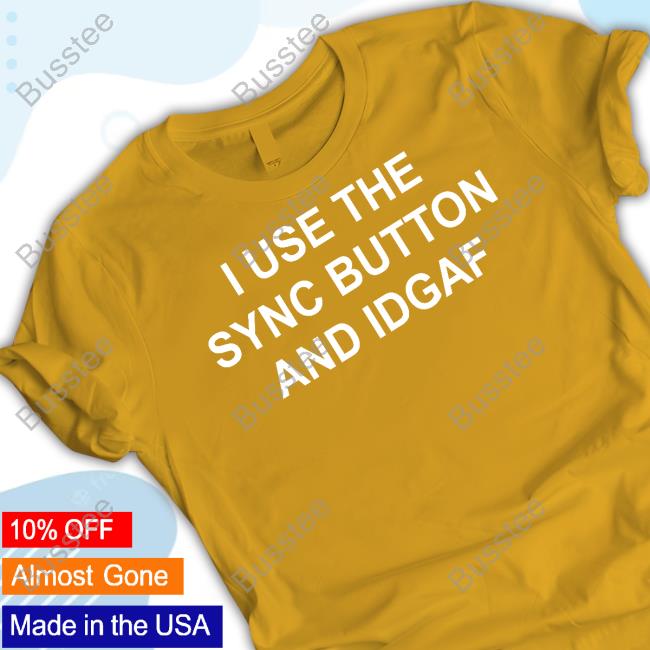 Grimes I Use The Sync Button And Idgaf Shirts