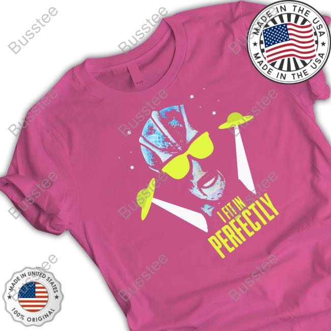 Resident Alien I Fit In Perfectly Shirts