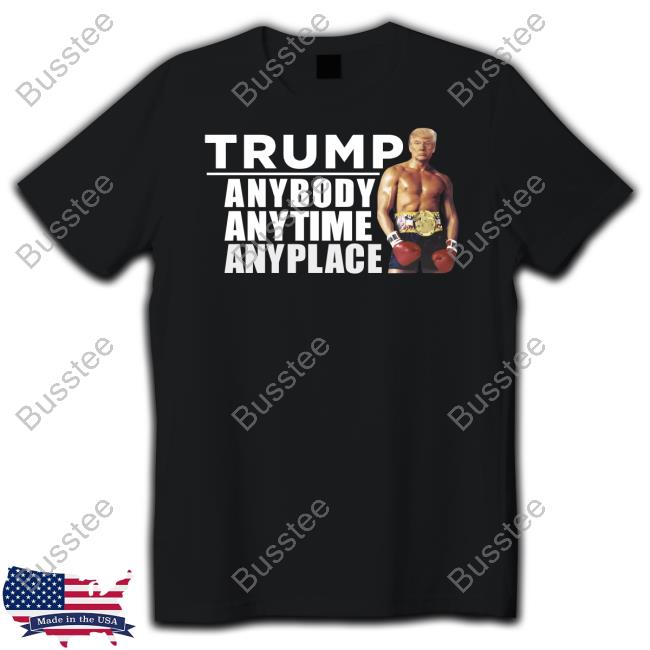 Trump Anybody Anytime Anyplace Hoodie