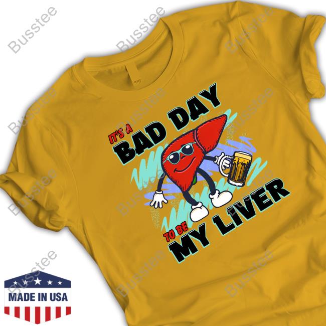 Shitheadsteve Merch It's A Bad Day To Be My Liver Hoodie