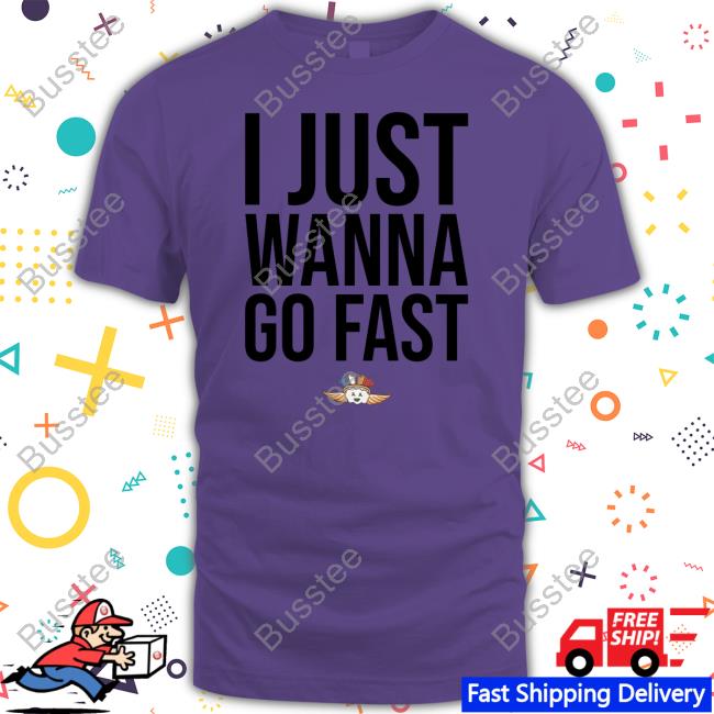 Mantis Wearing I Just Wanna Go Fast Shirts