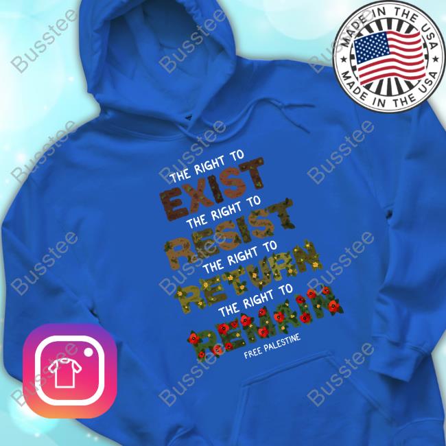 Rawpaw The Right To Exist Resist Return Remain Free Palestine Hooded Sweatshirt