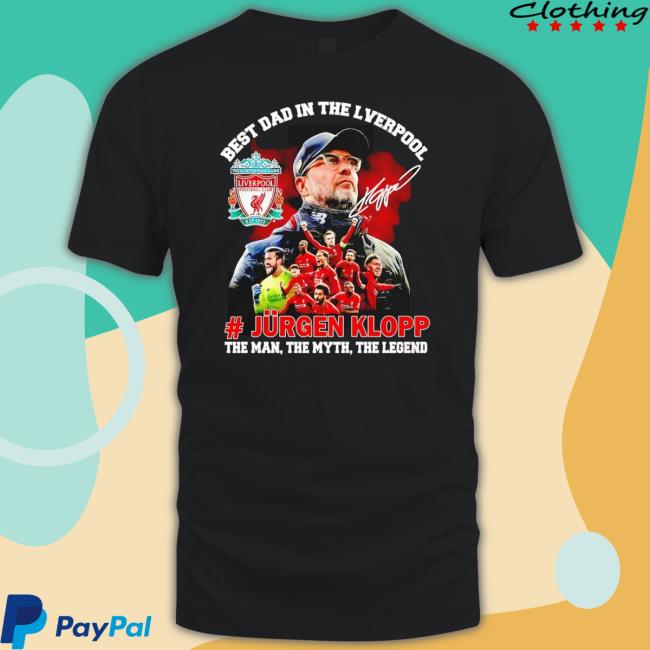 Original Best Dad In The Liverpool Jurgen Klopp The Man The Myth The Legend Signature Sweater