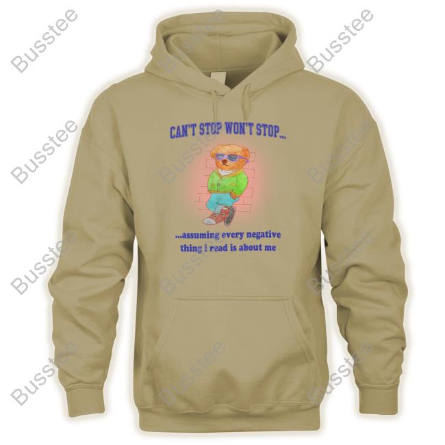 Jmcgg Can't Stop Won't Stop Assuming Every Negative Thing I Read Is About Me Hoodie