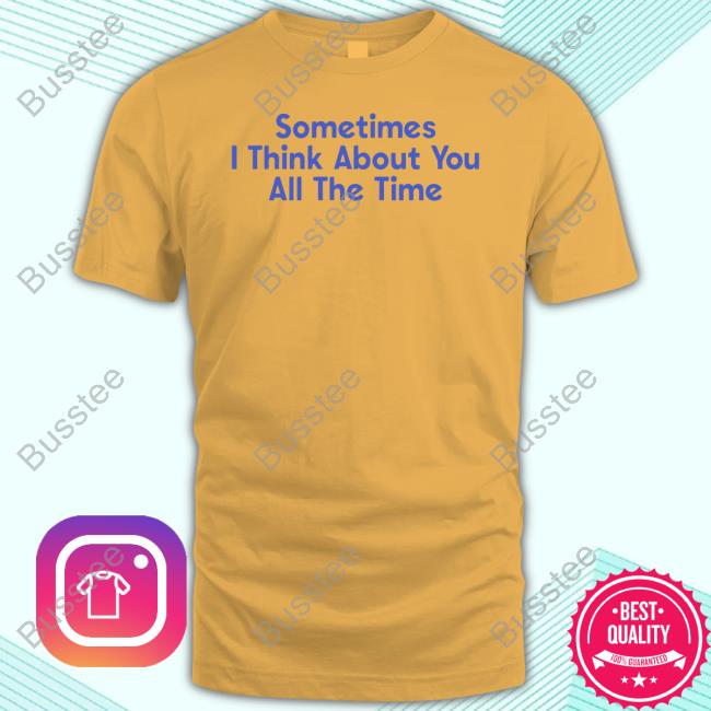 Lonely Ghost Sometimes I Think About You All The Time Shirts