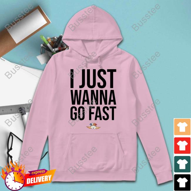 Mantis Wearing I Just Wanna Go Fast T Shirts Mantis Wearing I Just Wanna Go Fast Shirts