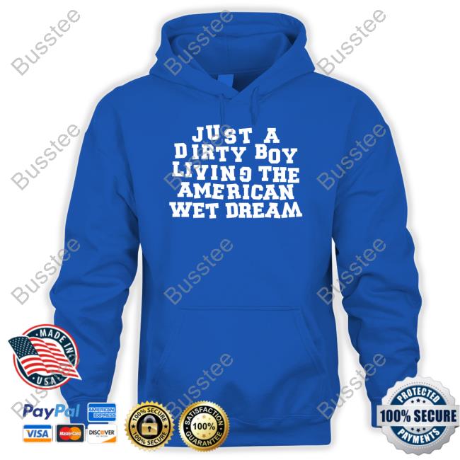 Just A Dirty Boy Living The American Wet Dream Tank Top I Don't Carys