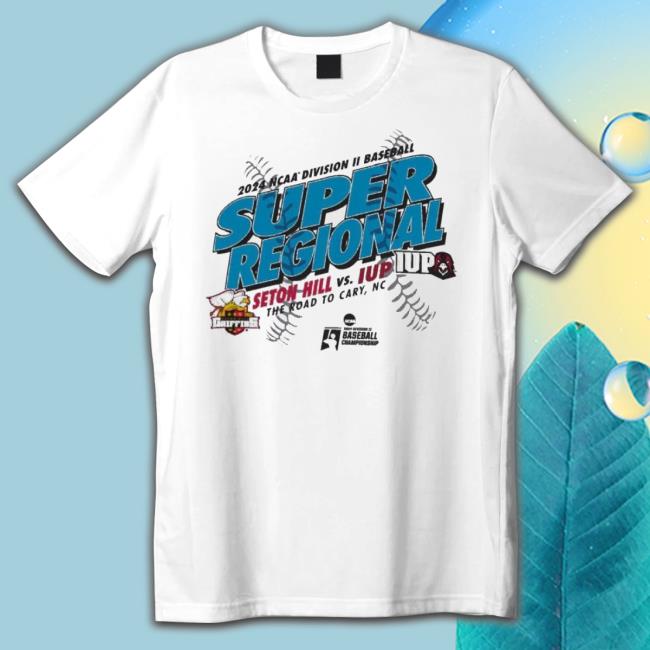 Original Seton Hill Vs Iup 2024 Ncaa Division Ii Men’S Baseball Super Regional Nc Hoodie Sweatshirt