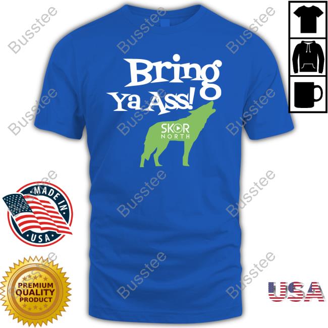 Skornorth Bring Ya Ass T Shirt