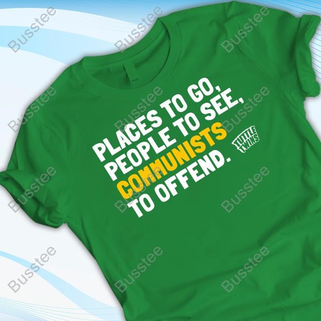 Connor Boyack Wearing Tuttletwins Places To Go People To See Communists To Offend T-Shirt,Hoodie,Sweatshirt