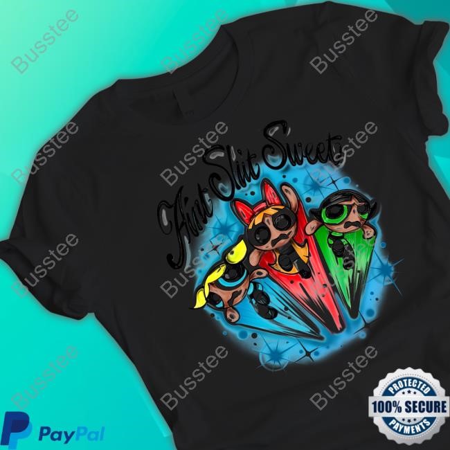 The Powerpuff Girls Ain't Shit Sweet Long Sleeve T Shirt