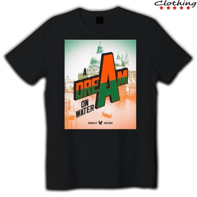 Original Best Congrats Venezia Fc Champions Serie A Promotion Playoffs Round 2024 A Dream On Water Hoodie Sweatshirt