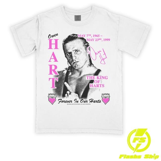 Official Owen Hart The King Of Harts Forever In Our Harts T Shirt Official Owen Hart The King Of Harts Forever In Our Harts T Shirt