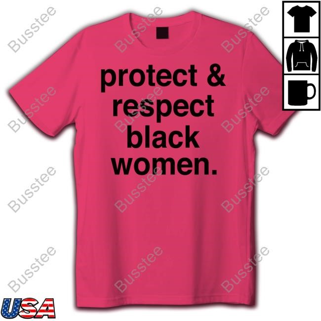 Michael Ade Ojo Protect And Respect Black Women New Shirt