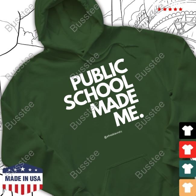 Alfred's Laundry Public School Made Me Shirt