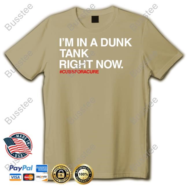 I'm In A Dunk Tank Right Now Cubs For A Cure Long Sleeve T Shirt