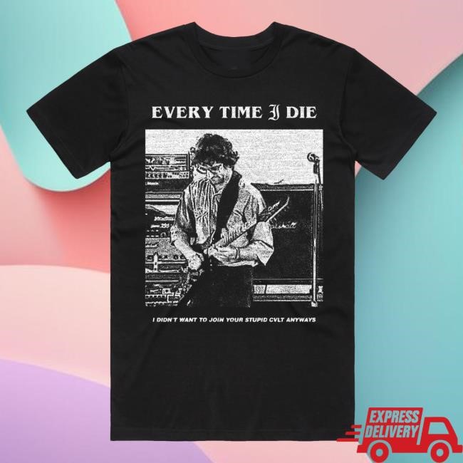 Official Etid I Didn't Want To Join Your Stupid Cvlt Anyways Tee Shirt - Busstee