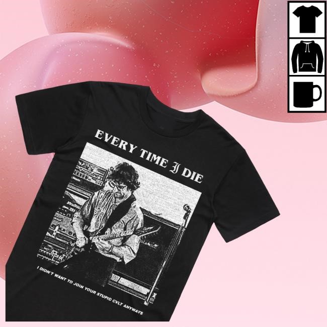 Official Etid I Didn't Want To Join Your Stupid Cvlt Anyways Tee Shirt - Busstee