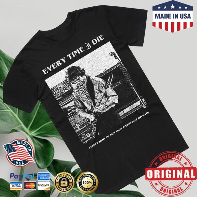 Official Etid I Didn't Want To Join Your Stupid Cvlt Anyways Tee Shirt - Busstee