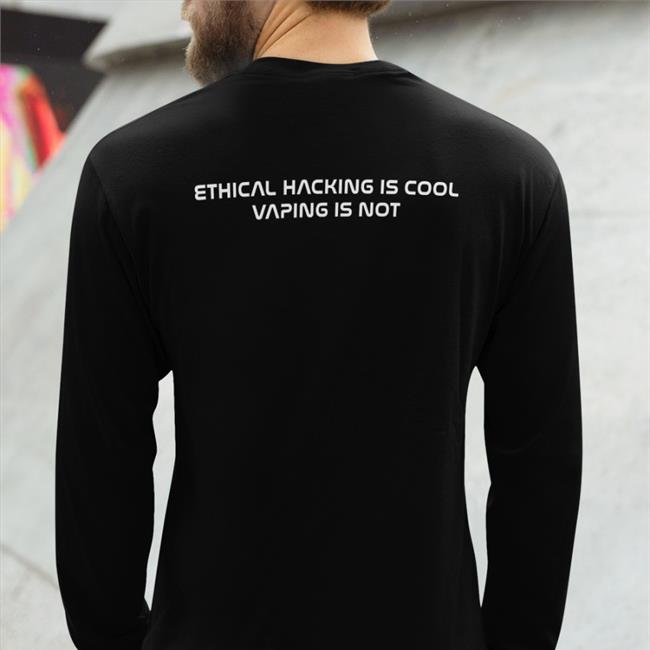 Ethical Hacking Is Cool Vaping Is Not Tee