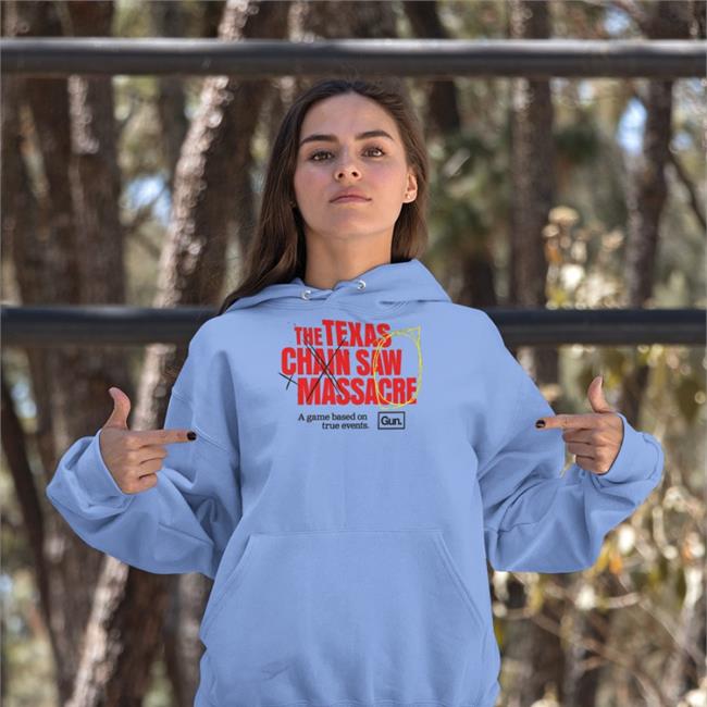 The Texas Chain Saw Massacre A Game Based On True Events Gun Shirt