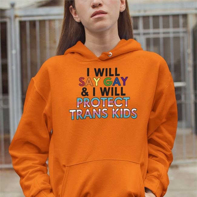 I Will Say Gay And I Will Protect Trans Kids Tee