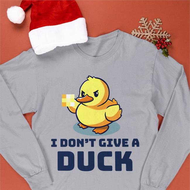 I Don't Give A Duck Sweatshirt Teeturtle Merch
