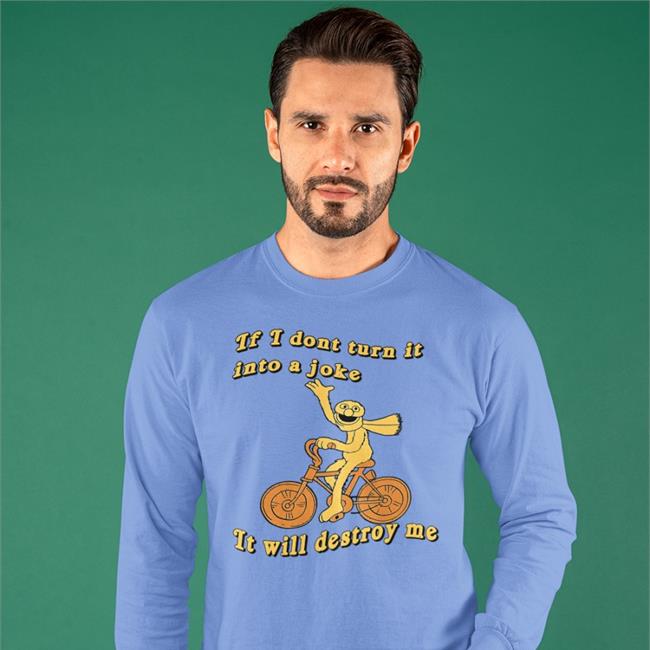 Mélanie Orange If I Don't Turn It Into A Joke It Will Destroy Me Shirt