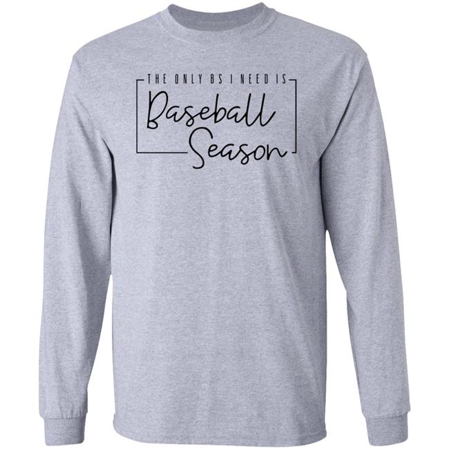 The Only Bs I Need Is Baseball Season Shirt Stephanie Lynn