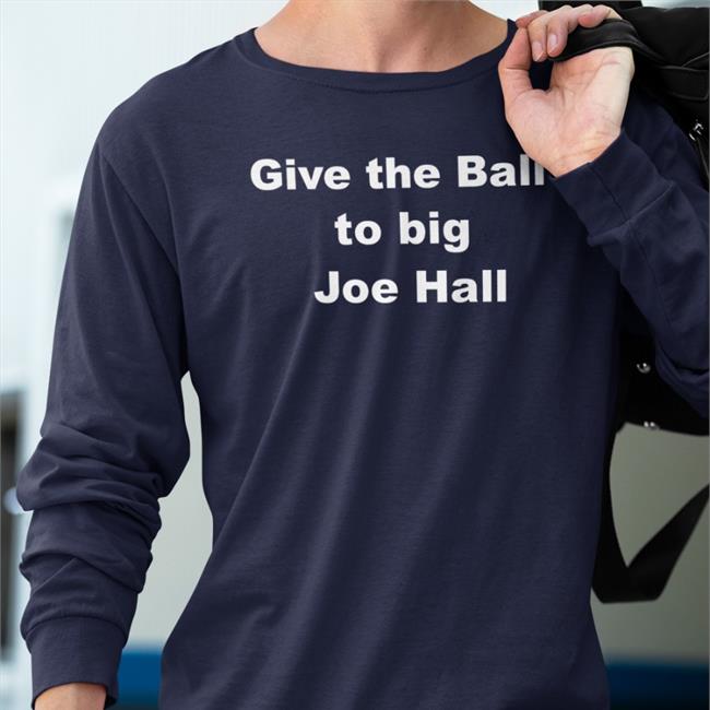 Give The Ball To Big Joe Hall Shirt K-State