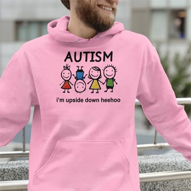 Autism I'm Upside Down Heehoo Shirts