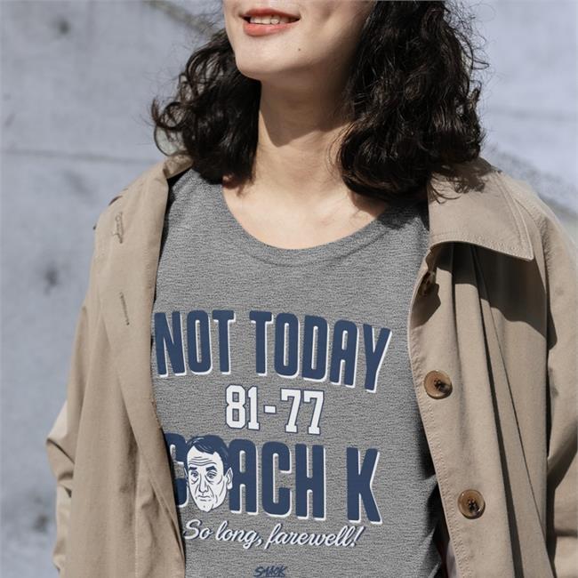 North Carolina Not Today Coach K Shirt
